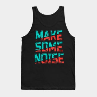 Make some noise Tank Top